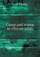 Camp and Tramp in African Wilds