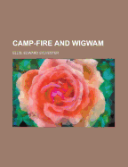 Camp-fire and wigwam