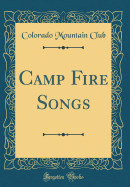 Camp Fire Songs (Classic Reprint)