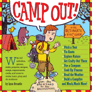 Camp Out!: The Ultimate Kids' Guide from the Backyard to the Backwoods