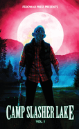 Camp Slasher Lake: Volume One