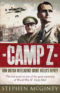 Camp Z: How British Intelligence Broke Hitler's Deputy