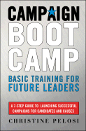 Campaign Boot Camp: Lessons from the Campaign Trail for Candidates, Staffers, Volunteers, and Nonprofits