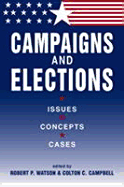 Campaigns and Elections: Issues, Concepts, Cases