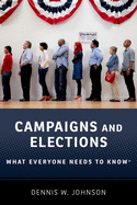 Campaigns and Elections: What Everyone Needs to Know(r)