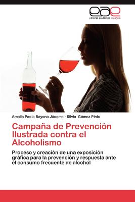 Campana de Prevencion Ilustrada Contra El Alcoholismo - Bayona J Come, Amalia Paola, and G Mez Pinto, Silvia, and Gomez Pinto, Silvia