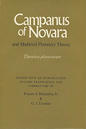 Campanus of Novara and Medieval Planetary Theory: Theorica Planetarum - Benjamin, Francis S (Editor), and Toomer, G J (Editor), and Campano