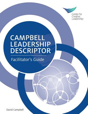 Campbell Leadership Descriptor: Facilitator's Guide - Campbell, David