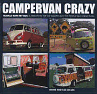 Campervan Crazy: Travels with My Bus: A Tribute to the VW Camper and the People Who Drive Them - Eccles, David, and Eccles, Cee