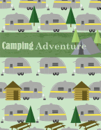 Camping Adventure: Record all your outdoor camping adventures: 120 lined and interactive pages: Write down your memories of the fun times with family or friends.