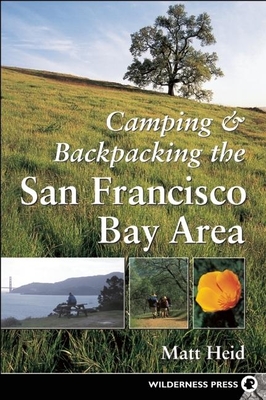 Camping and Backpacking San Francisco Bay Area - Heid, Matt