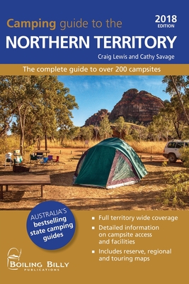 Camping Guide to the Northern Territory: The Bestselling Colour Guide to Over 200 Campsites - Lewis, Craig, and Savage, Cathy