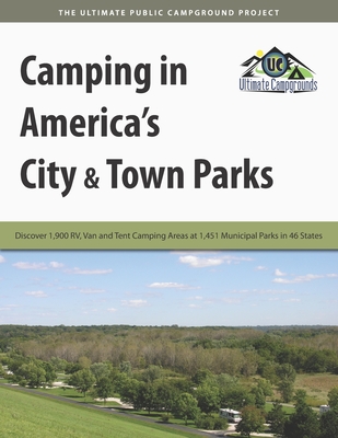 Camping in America's City & Town Parks - Campgrounds, Ultimate