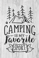 Camping Is My Favourite Sport: Camping Gift - Lined Notebook Journal for Camping Fans on a Rustic White Wooden Background