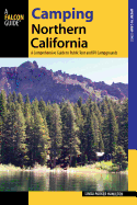 Camping Northern California: A Comprehensive Guide to Public Tent and RV Campgrounds, Revised edition