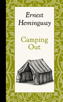 Camping Out - Hemingway, Ernest