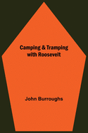 Camping & Tramping With Roosevelt