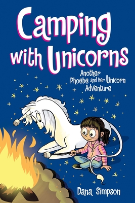 Camping with Unicorns: Another Phoebe and Her Unicorn Adventure - Simpson, Dana
