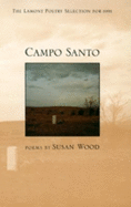 Campo Santo: Poems - Wood, Susan