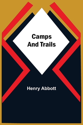 Camps And Trails - Abbott, Henry