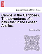 Camps in the Caribbees. the Adventures of a Naturalist in the Lesser Antilles.