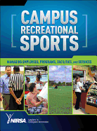 Campus Recreation Administration: Managing Employees, Programs, Facilities, and Services