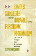 Campus Strategies for Libraries and Electronic Information - Arms, Caroline R (Editor), and King, Kenneth M (Designer)