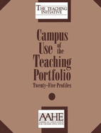 Campus Use of the Teaching Portfolio: Twenty-Five Profiles - Anderson, Erin (Editor), and Hutchings, Pat (Introduction by)