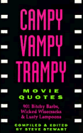 Campy Vampy Trampy Movie Quotes: 901 Bitchy Barbs, Wicked Wisecracks and Lusty Lampoons