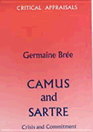Camus and Sartre: Crisis and Commitment
