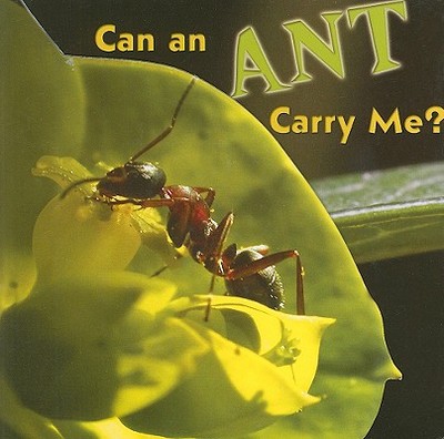 Can an Ant Carry Me? - Greve, Meg