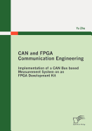 Can and FPGA Communication Engineering: Implementation of a Can Bus Based Measurement System on an FPGA Development Kit