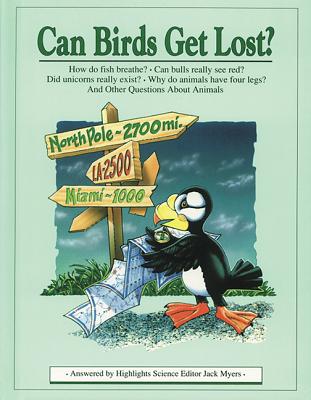 Can Birds Get Lost?: And Other Questions about Animals - Myers, Jack, PH.D.
