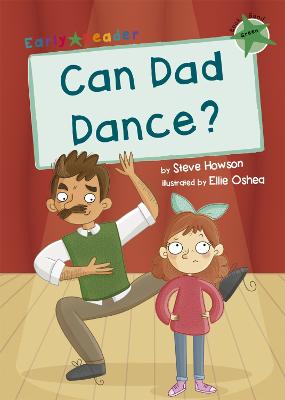 Can Dad Dance?: (Green Early Reader) - Howson, Steve