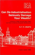 Can de-Industrialization Seriously Damage Your Wealth?: A Review of Why Growth Rates Differ & How to Improve Economic Performance