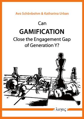 Can Gamification Close the Engagement Gap of Generation Y?: A Pilot Study on the Digital Startup Sector in Berlin - Schonbohm, Avo, and Urban, Katharina