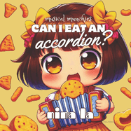 Can I Eat an Accordion?: Melody Munchies Series: Accordion to Clarinet