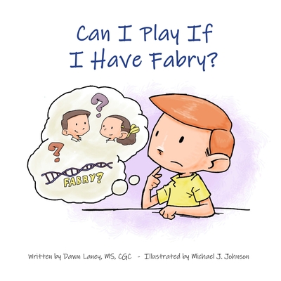 Can I Play If I Have Fabry? - Laney, Cgc Dawn Jacob, Ms.