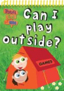 Can I Play Outside?