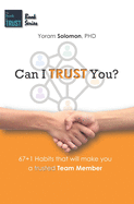 Can I TRUST You?: 67+1 Habits that will make you a trustworthy team member