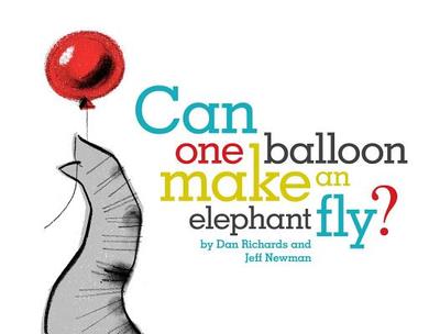 Can One Balloon Make an Elephant Fly? - Richards, Dan