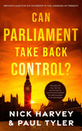 Can Parliament Take Back Control?: Britain's elective dictatorship in the Johnson aftermath