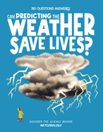 Can Predicting the Weather Save Lives?: Meteorology