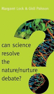 Can Science Resolve the Nature-Nurture Debate?