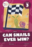 Can Snails Ever Win?: Level 3 (Blends)