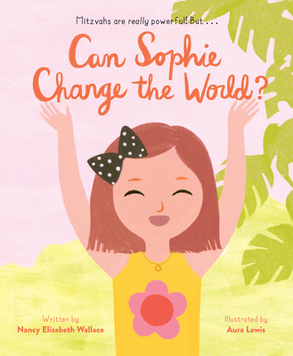 Can Sophie Change the World? - Wallace, Nancy Elizabeth