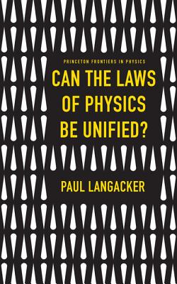 Can the Laws of Physics Be Unified? - Langacker, Paul