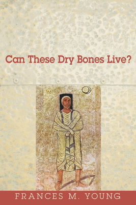Can These Dry Bones Live? - Young, Frances M