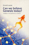 Can We Believe Genesis Today?: The Bible and the Questions of Science