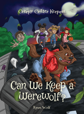 Can We Keep a Werewolf? - Wolf, Ryan